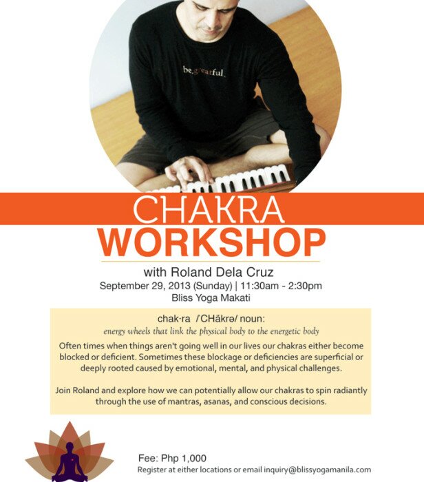 Chakra with Roland Dela Cruz, September 29, 2013 (Sunday)/11:30am – 2:30pm at Makati Studio Chakra with Roland Dela Cruz, September 29, 2013 (Sunday)/11:30am – 2:30pm at Makati Studio